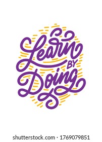 Learn by Doing. Modern brush pen lettering. Hand drawn motivational illustration.