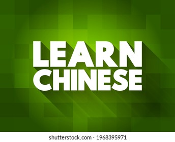 Learn Chinese - the process of acquiring knowledge and skills in the Chinese language, text concept background