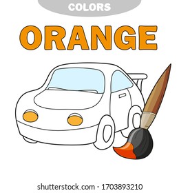 Learn the colors - Orange. Coloring book with cartoon car. Page for children