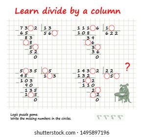 Learn divide by a column. Logic puzzle game for children and adults on division. Write missing numbers in circles. Education page. Mathematics brain teaser book. Printable worksheet for math textbook.