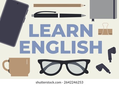 learn english text with smartphone, glasses, earphones, coffee, notebook, pencil, pen, office clip; perfect for educational materials, language blogs, or e-learning websites - vector illustration