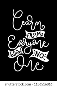 Learn From Everyone Follow No One On Black Background. Buddha Quote. Modern Calligraphy. Handwritten Inspirational Motivational Quote