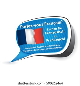 Learn French in France speech bubble in german languae (Lernen Sie Franzosish in Frankreich) with the flag of France, usefull for print