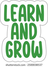 Learn And Grow Motivational Sticker Vector Illustration