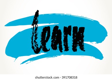 Learn hand written motivational saying over blue brush stroke. Modern brush pen lettering. Hand made typography isolated over white. 