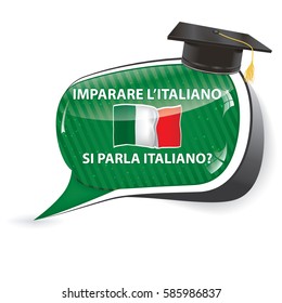 Learn Italian. Do you speak Italian (Imparare l'italiano. Si parla Italiano?) -  Italian speech bubble / sticker  / sign / icon with the flag of Italy.