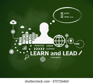 Learn and Lead concept and man. Hand writing Learn and Lead with chalk on green school board. Typographic poster.