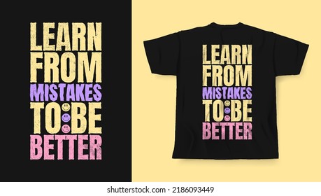 Learn from mistakes to be better quotes modern t-shirt design concept
