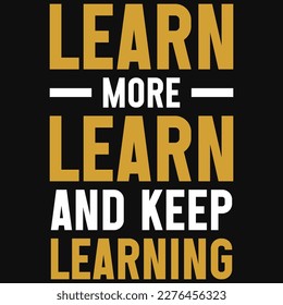 Learn more learn typographic tshirt design 