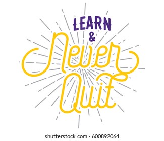 learn & never quit words sentence typography typographic writing script image vector icon symbol set