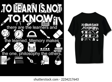 To learn is not to know; there are the learners and the learned. Memory makes the one, philosophy the others.