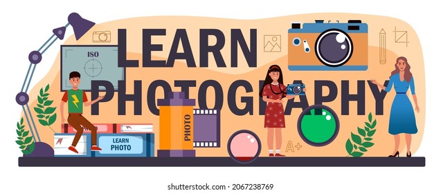 Learn photography typographic header. Photography school club or course. Students learning to take photos, light setting and photo editing. Photography school course. Flat vector illustration
