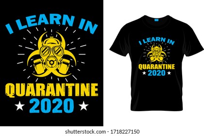 I Learn in Quarantine 2020-Quarantine t shirt Design Template Vector