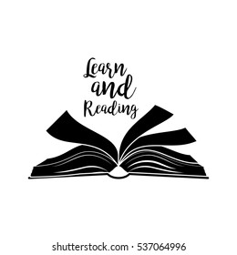 Learn and reading lettering quote, open book black silhouette isolated on white. Vector illustration.