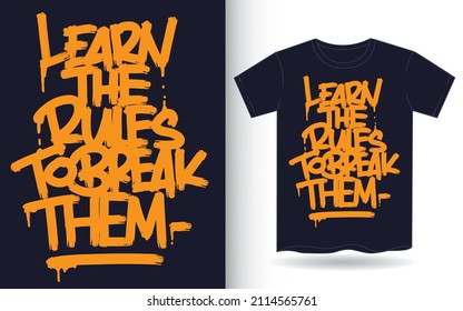 Learn the rules hand lettering art quote for t shirt