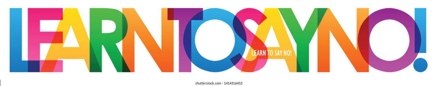 LEARN TO SAY NO! colorful vector typography banner