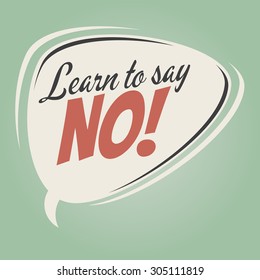 learn to say no retro speech balloon