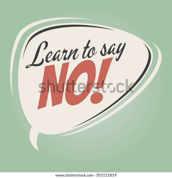 Learn Say No Retro Speech Balloon Stock Vector (Royalty Free) 305111819 ...