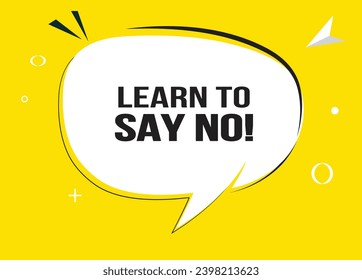 learn to say no speech bubble text. Hi There on bright color for Sticker, Banner and Poster. vector illustration.