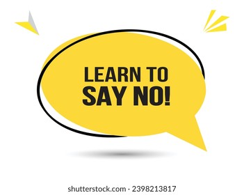 learn to say no speech bubble text. Hi There on bright color for Sticker, Banner and Poster. vector illustration.