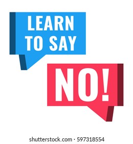 Learn to say no. Speech bubble icon. Vector illustration on white background.