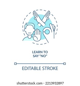 Learn to say No turquoise concept icon. Build personal borders. Improving self esteem abstract idea thin line illustration. Isolated outline drawing. Editable stroke. Arial, Myriad Pro-Bold fonts used