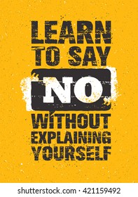 Learn To Say No Without Explaining Yourself. Inspiring Creative Motivation Quote. Vector Typography Banner Design Concept 