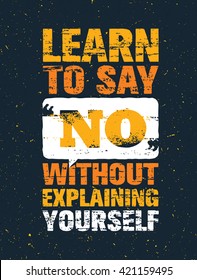 Learn To Say No Without Explaining Yourself. Inspiring Creative Motivation Quote. Vector Typography Banner Design Concept 