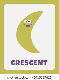 Learn shapes flashcard. Learning English words for kids. Cute hand drawn doodle educational card with crescent character. Preschool learning material