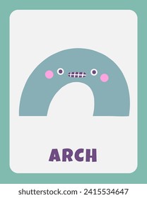 Learn shapes flashcard. Learning English words for kids. Cute hand drawn doodle educational card with arch character. Preschool learning material
