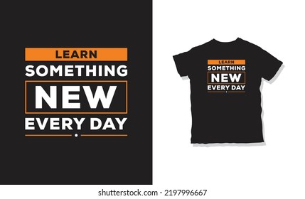 learn something new every day quotes t-shirt design