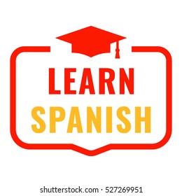 Learn spanish. Badge with graduation hat icon. Flat vector illustration on white background.