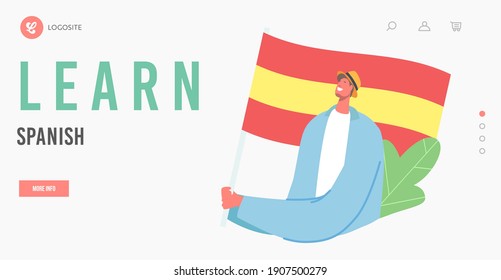 Learn Spanish Landing Page Template. Male Character with Flag of Spain Speak on Spanish Language. Teacher or Student Chatting and Communicate, Espanol Lesson Education. Cartoon Vector Illustration