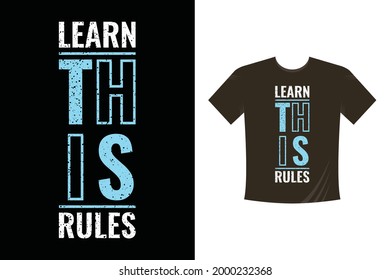 Learn This Rules. Typography T-shirt Template Vector