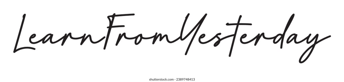 learn from yesterday text on white background.