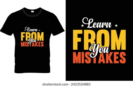 Learn from you mistakes t-shirt design