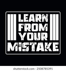 learn from your mistake typography graphic print , Abstract fashion drawing and creative design for t-shirts, mugs, graphic tee, sweatshirt, cases, etc. Illustration in modern style for clothes