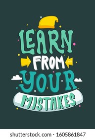 Learn from your mistakes. Motivational quotes. Quote Lettering.
