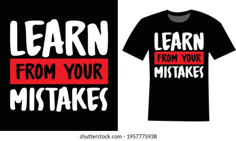 Learn from your mistakes typography t-shirt design 