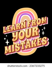 Learn From Your Mistakes Typography Tshirt Design
