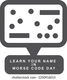 Learn Your Name In Morse Code Day, happy Learn Your Name In Morse Code Day symbol 