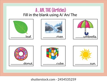 Learning  articles a and an and the for kids. Educational worksheet. Write the missing articles.