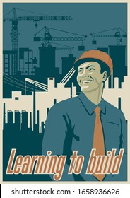 Learning to build Retro Work Propaganda Poster Style, Man, Construction Helmet, Cranes, Urban Silhouette