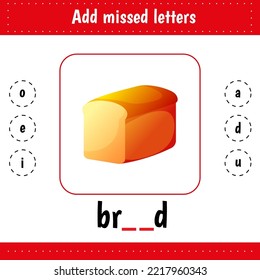 Learning cards for kids. Add missed letters. Bread. Worksheets for children education for school and kindergarten. Educational worksheet