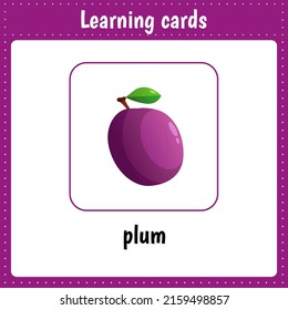 Learning cards for kids. Berry. Fruit. Plum. Educational worksheets for kids. Preschool activity