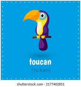 Learning cards for kids education. Learn word with transcription. Toucan. Bird. Educational worksheets for kids. Preschool activity