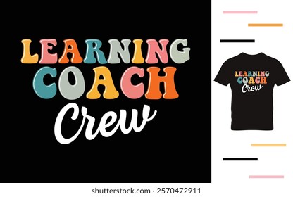 Learning coach crew t shirt design