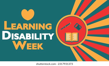 Learning Disability Week vector banner design with green, yellow and orange abstract background, book, calculator and pen icons, heart shape and typography tittle. Learning Disability Week poster.