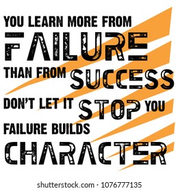 Learning Failure & Success Built Character Motivational Phrase