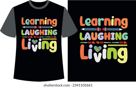 Learning Laughing Living Back to school t-shirt design